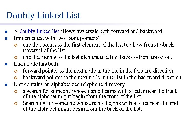 Doubly Linked List n n A doubly linked list allows traversals both forward and