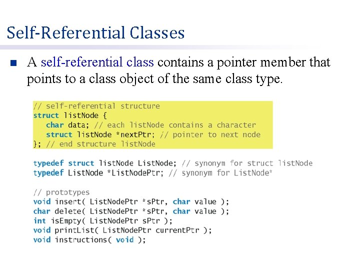 Self-Referential Classes n A self-referential class contains a pointer member that points to a