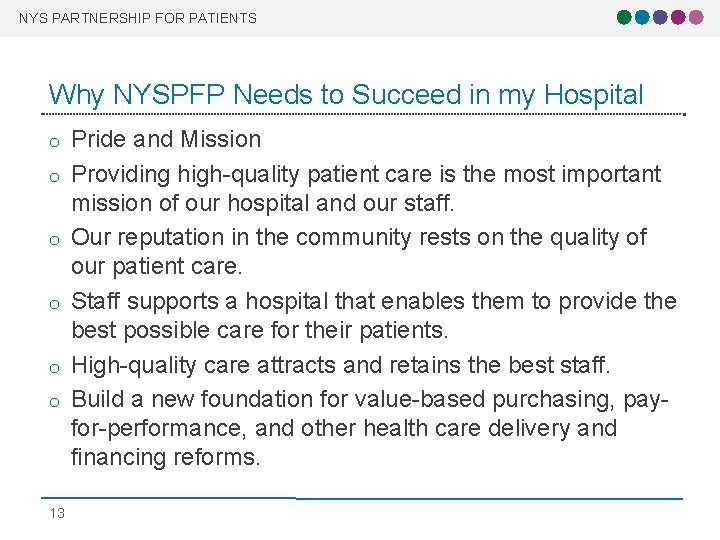NYS PARTNERSHIP FOR PATIENTS Why NYSPFP Needs to Succeed in my Hospital o o NYS PARTNERSHIP FOR PATIENTS Why NYSPFP Needs to Succeed in my Hospital o o