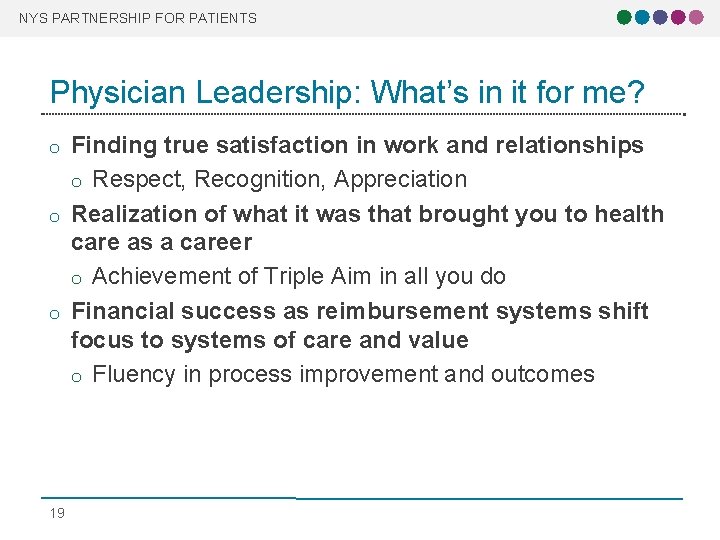 NYS PARTNERSHIP FOR PATIENTS Physician Leadership: What’s in it for me? o o o NYS PARTNERSHIP FOR PATIENTS Physician Leadership: What’s in it for me? o o o