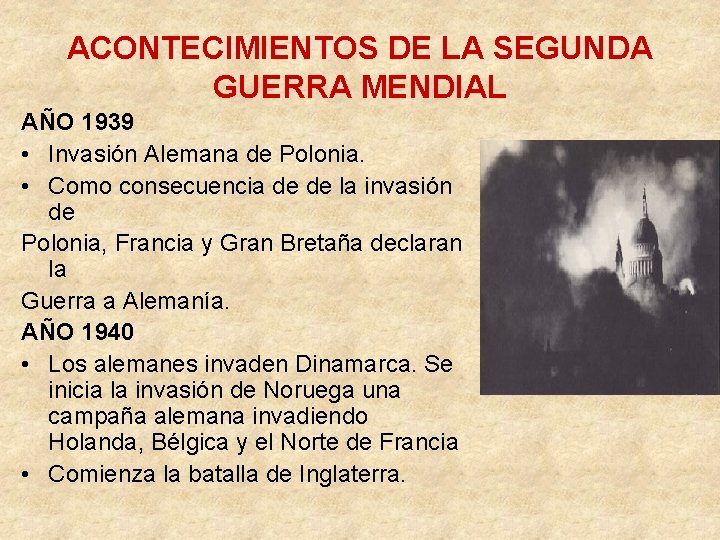 ACONTECIMIENTOS DE LA SEGUNDA GUERRA MENDIAL AÑO 1939 • Invasión Alemana de Polonia. •