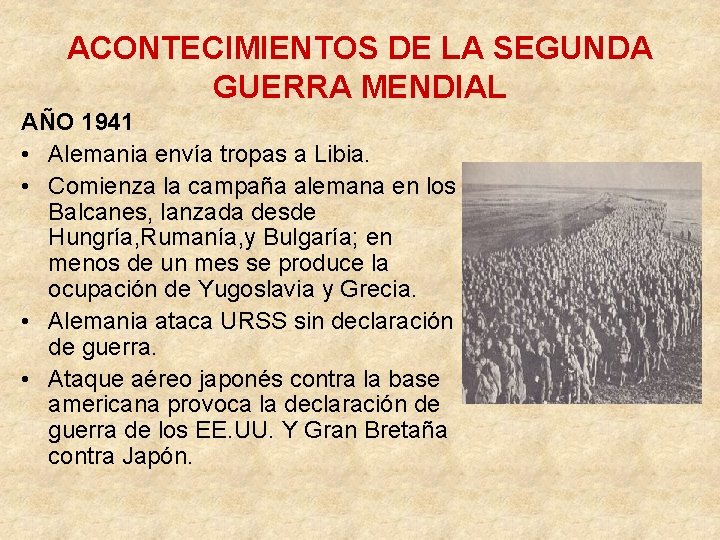 ACONTECIMIENTOS DE LA SEGUNDA GUERRA MENDIAL AÑO 1941 • Alemania envía tropas a Libia.