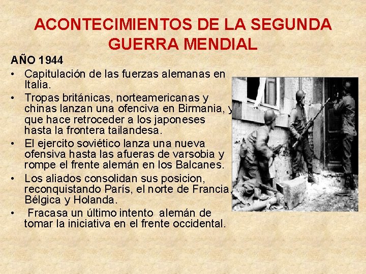 ACONTECIMIENTOS DE LA SEGUNDA GUERRA MENDIAL AÑO 1944 • Capitulación de las fuerzas alemanas