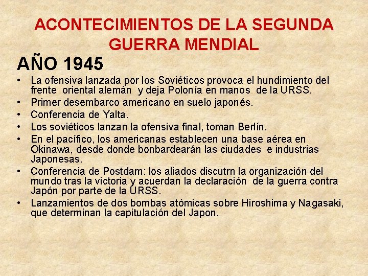 ACONTECIMIENTOS DE LA SEGUNDA GUERRA MENDIAL AÑO 1945 • La ofensiva lanzada por los