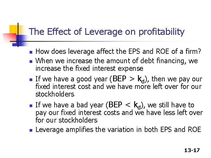 The Effect of Leverage on profitability n n n How does leverage affect the The Effect of Leverage on profitability n n n How does leverage affect the