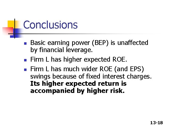 Conclusions n n n Basic earning power (BEP) is unaffected by financial leverage. Firm Conclusions n n n Basic earning power (BEP) is unaffected by financial leverage. Firm