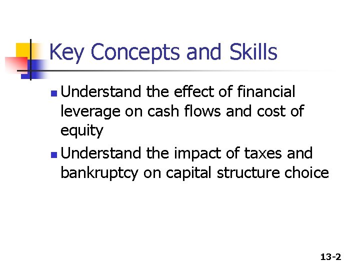 Key Concepts and Skills Understand the effect of financial leverage on cash flows and Key Concepts and Skills Understand the effect of financial leverage on cash flows and