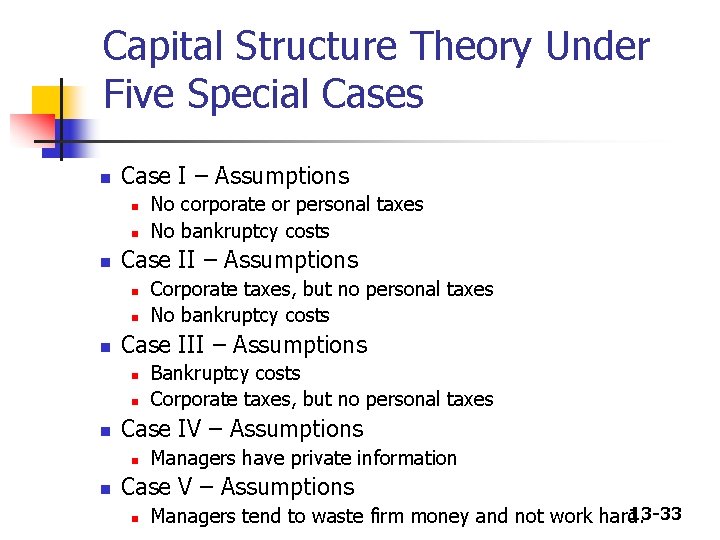 Capital Structure Theory Under Five Special Cases n Case I – Assumptions n n Capital Structure Theory Under Five Special Cases n Case I – Assumptions n n