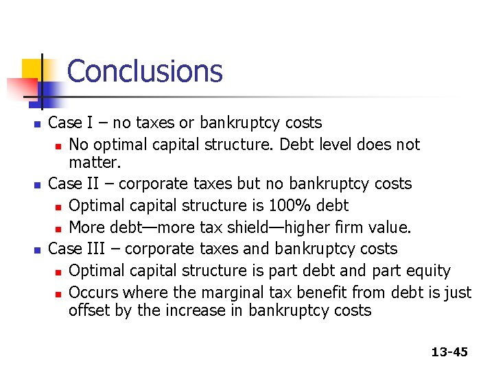 Conclusions n n n Case I – no taxes or bankruptcy costs n No Conclusions n n n Case I – no taxes or bankruptcy costs n No