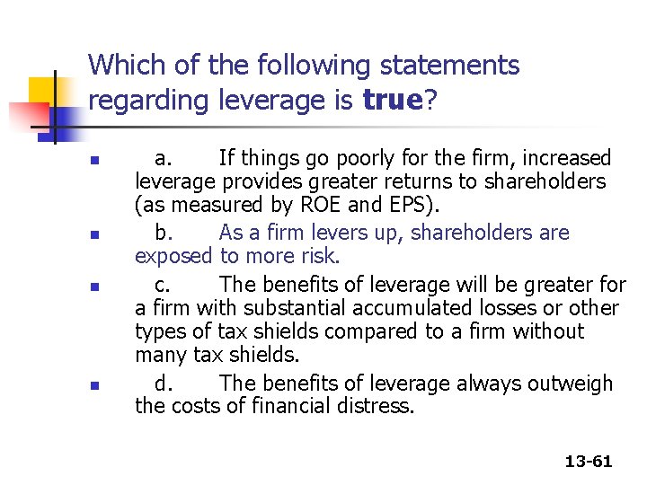 Which of the following statements regarding leverage is true? n n a. If things Which of the following statements regarding leverage is true? n n a. If things