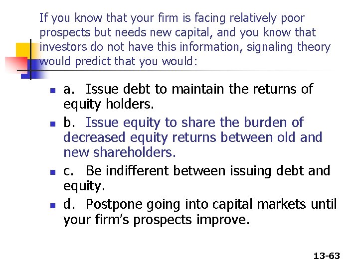 If you know that your firm is facing relatively poor prospects but needs new If you know that your firm is facing relatively poor prospects but needs new