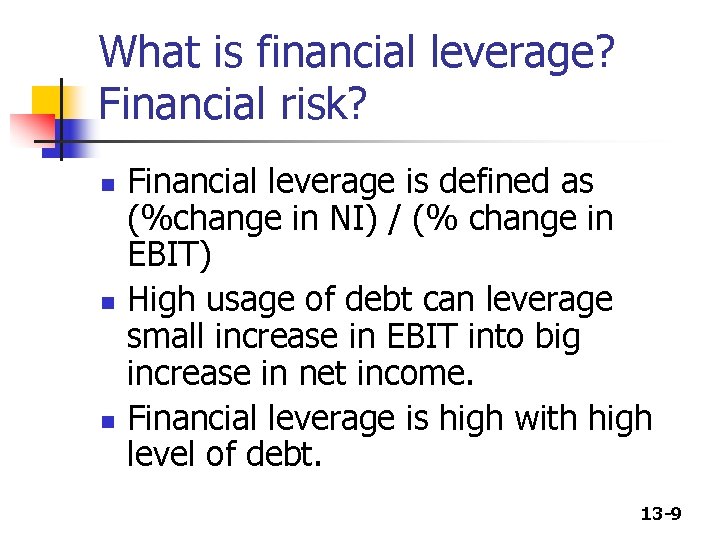 What is financial leverage? Financial risk? n n n Financial leverage is defined as What is financial leverage? Financial risk? n n n Financial leverage is defined as