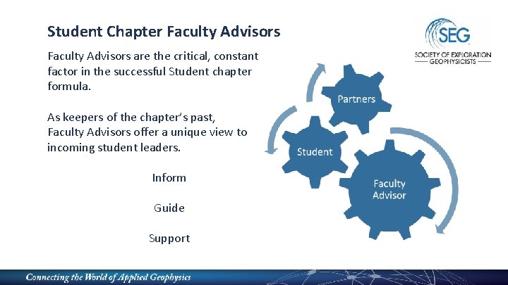 Student Chapter Faculty Advisors are the critical, constant factor in the successful Student chapter