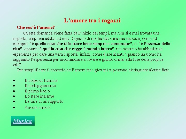 L’amore tra i ragazzi Che cos’è l’amore? Questa domanda viene fatta dall’inizio dei tempi,