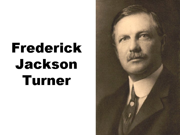 Frederick Jackson Turner 
