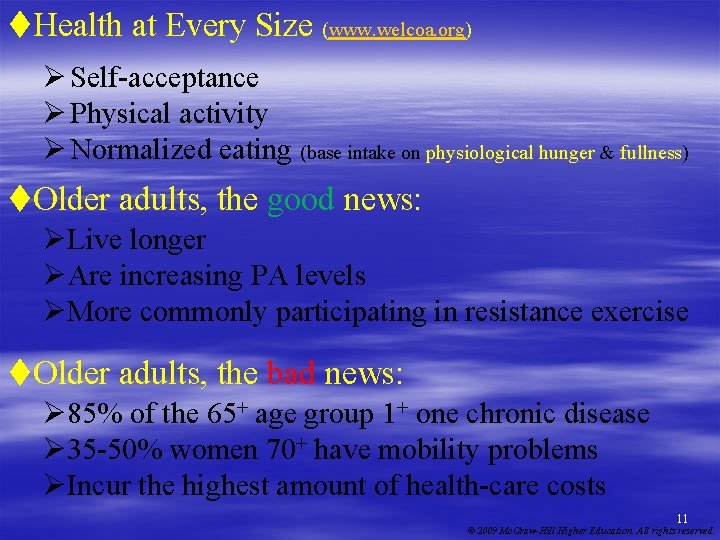 t. Health at Every Size (www. welcoa. org) Ø Self-acceptance Ø Physical activity Ø