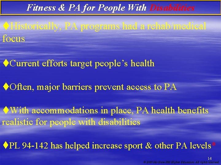 Fitness & PA for People With Disabilities t. Historically, PA programs had a rehab/medical