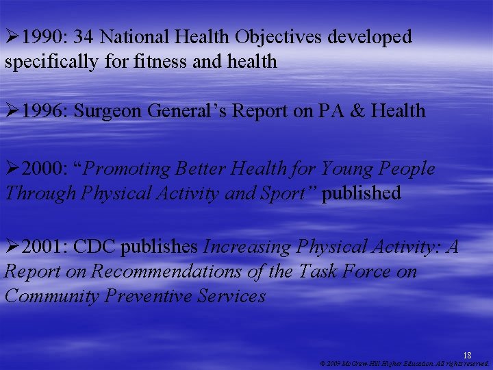 Ø 1990: 34 National Health Objectives developed specifically for fitness and health Ø 1996:
