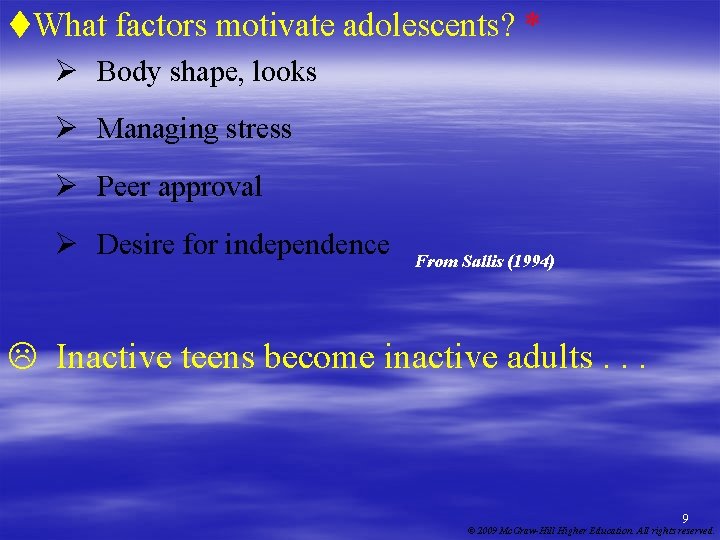 t. What factors motivate adolescents? * Ø Body shape, looks Ø Managing stress Ø