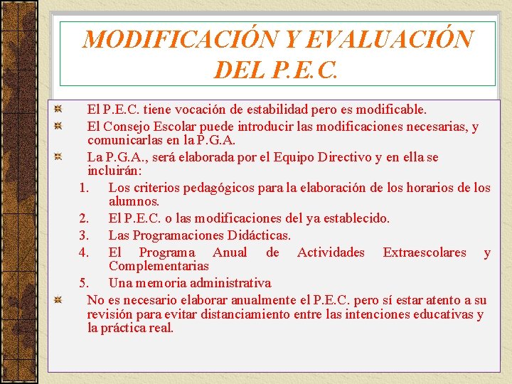 MODIFICACIÓN Y EVALUACIÓN DEL P. E. C. El P. E. C. tiene vocación de