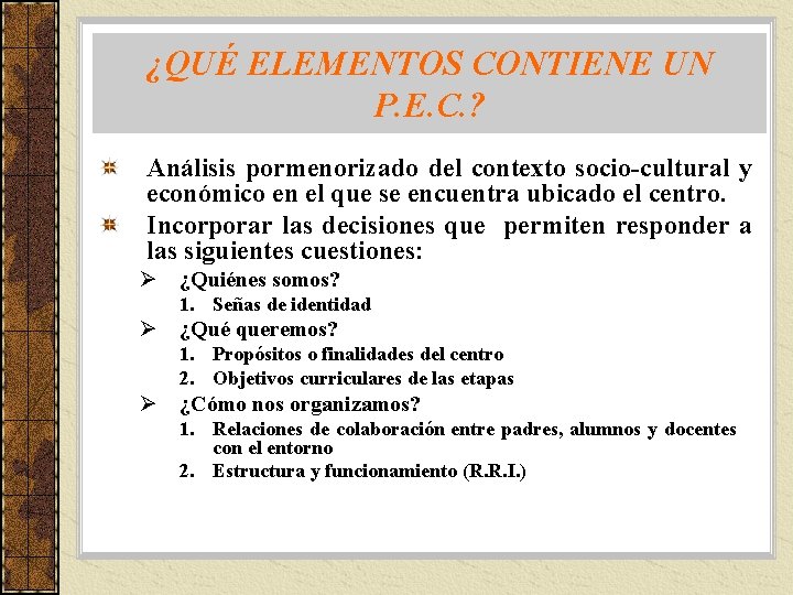 ¿QUÉ ELEMENTOS CONTIENE UN P. E. C. ? Análisis pormenorizado del contexto socio-cultural y