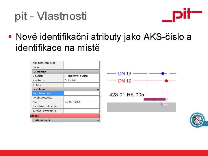 pit - Vlastnosti § Nové identifikační atributy jako AKS-číslo a identifikace na místě www.