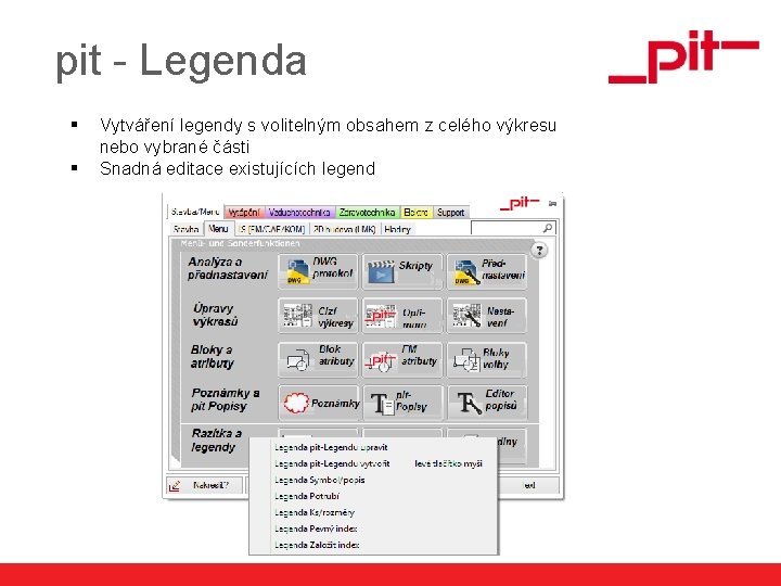 pit - Legenda § § Vytváření legendy s volitelným obsahem z celého výkresu nebo