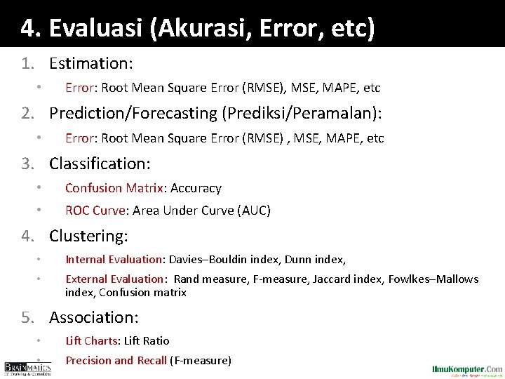 4. Evaluasi (Akurasi, Error, etc) 1. Estimation: • Error: Root Mean Square Error (RMSE),