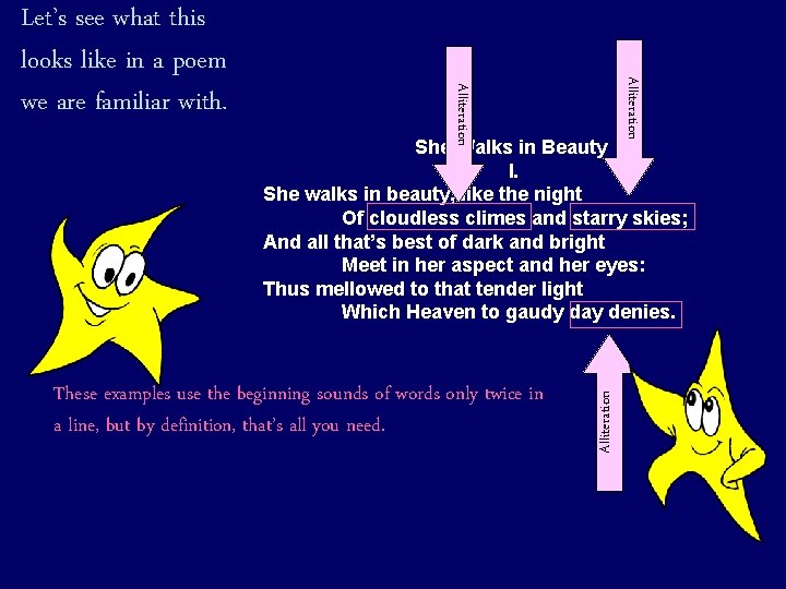 Alliteration Let’s see what this looks like in a poem we are familiar with.