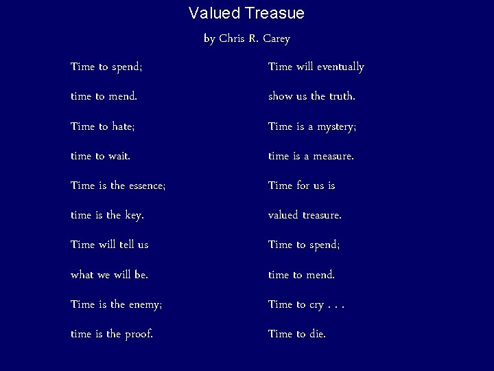 Valued Treasue by Chris R. Carey Time to spend; Time will eventually time to