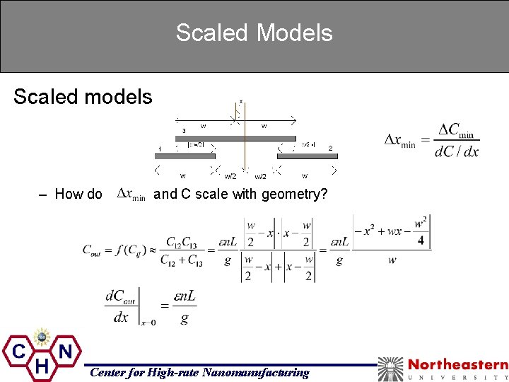 Scaled Models Scaled models – How do and C scale with geometry? Center for
