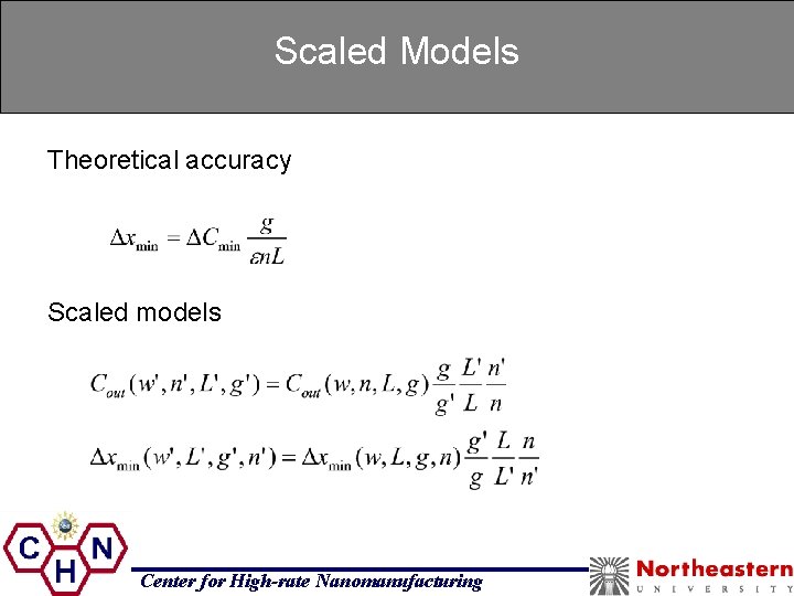 Scaled Models Theoretical accuracy Scaled models Center for High-rate Nanomanufacturing 