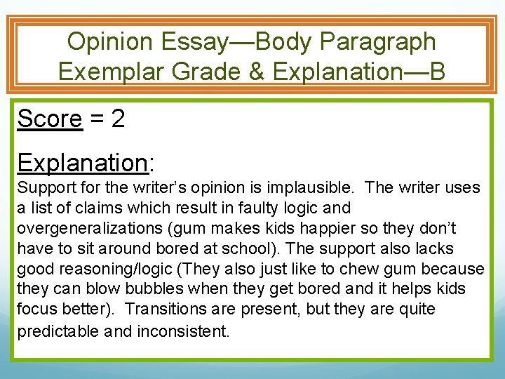 Opinion Essay—Body Paragraph Exemplar Grade & Explanation—B Score = 2 Explanation: Support for the