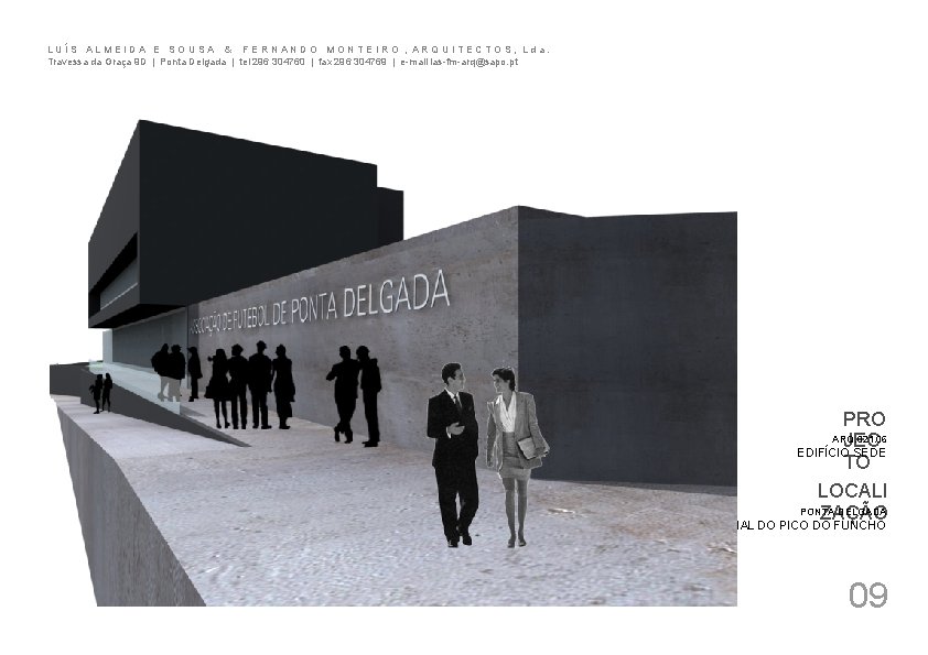 LUÍS ALMEIDA E SOUSA & FERNANDO MONTEIRO , ARQUITECTOS, Lda. Travessa da Graça 9