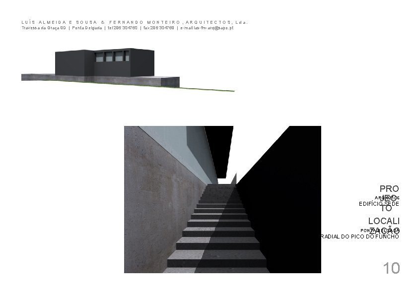 LUÍS ALMEIDA E SOUSA & FERNANDO MONTEIRO , ARQUITECTOS, Lda. Travessa da Graça 9