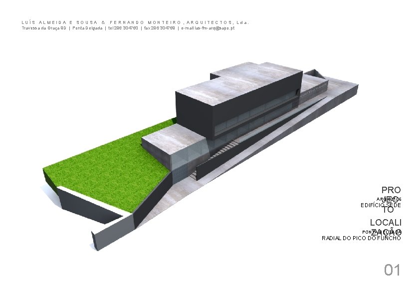LUÍS ALMEIDA E SOUSA & FERNANDO MONTEIRO , ARQUITECTOS, Lda. Travessa da Graça 9