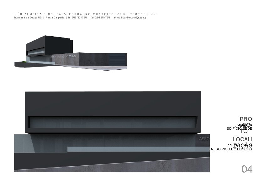 LUÍS ALMEIDA E SOUSA & FERNANDO MONTEIRO , ARQUITECTOS, Lda. Travessa da Graça 9