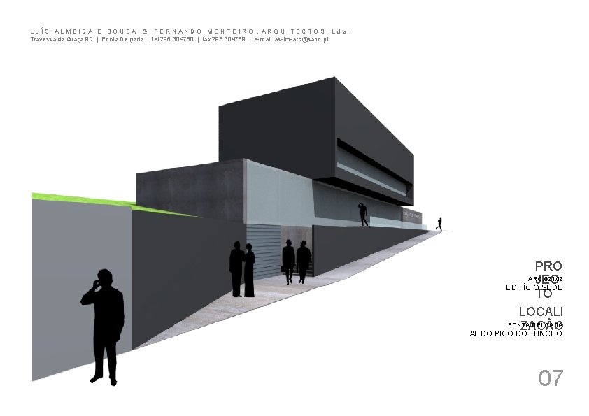 LUÍS ALMEIDA E SOUSA & FERNANDO MONTEIRO , ARQUITECTOS, Lda. Travessa da Graça 9