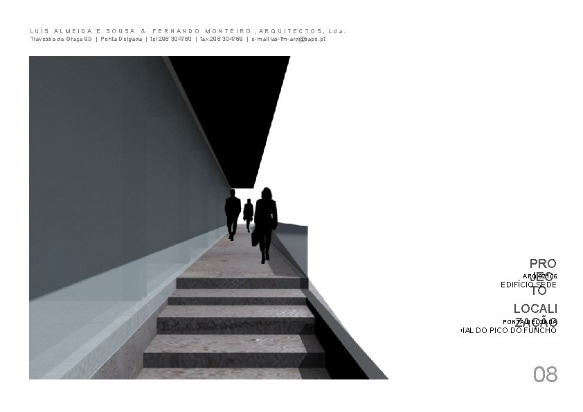 LUÍS ALMEIDA E SOUSA & FERNANDO MONTEIRO , ARQUITECTOS, Lda. Travessa da Graça 9