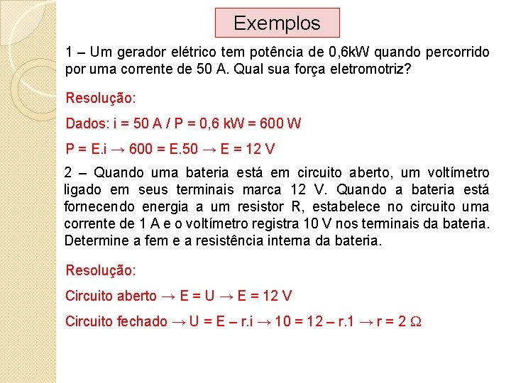 Exemplos 1 – Um gerador elétrico tem potência de 0, 6 k. W quando Exemplos 1 – Um gerador elétrico tem potência de 0, 6 k. W quando