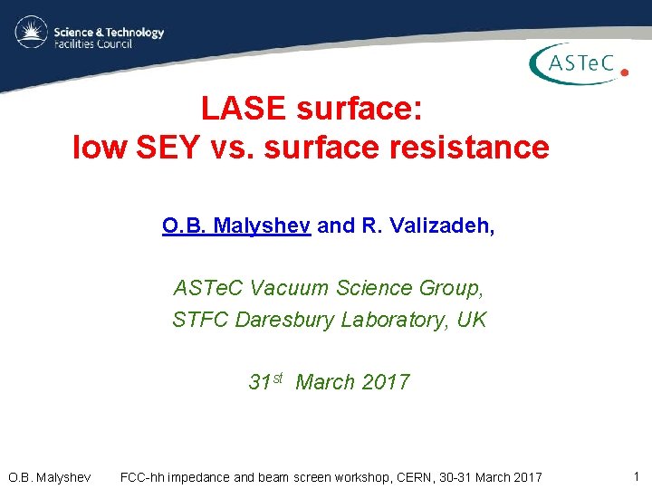 LASE surface: low SEY vs. surface resistance O. B. Malyshev and R. Valizadeh, ASTe.