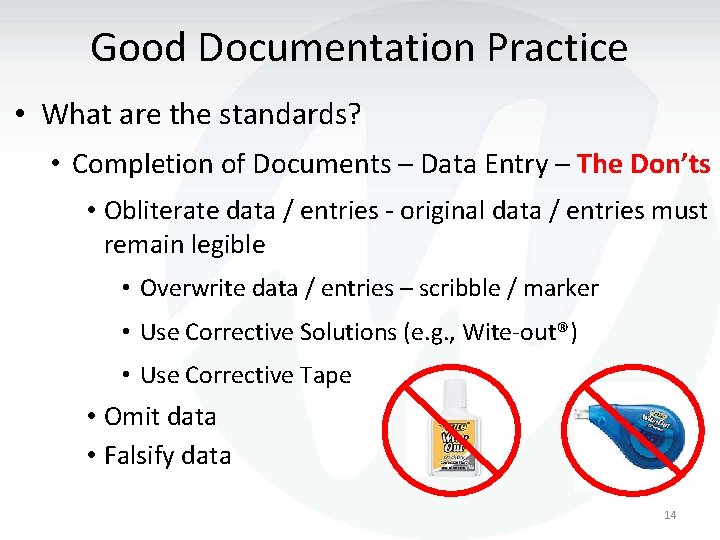 Good Documentation Practice • What are the standards? • Completion of Documents – Data