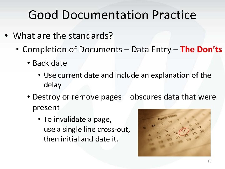 Good Documentation Practice • What are the standards? • Completion of Documents – Data