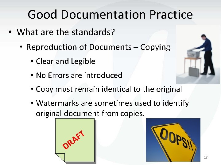 Good Documentation Practice • What are the standards? • Reproduction of Documents – Copying