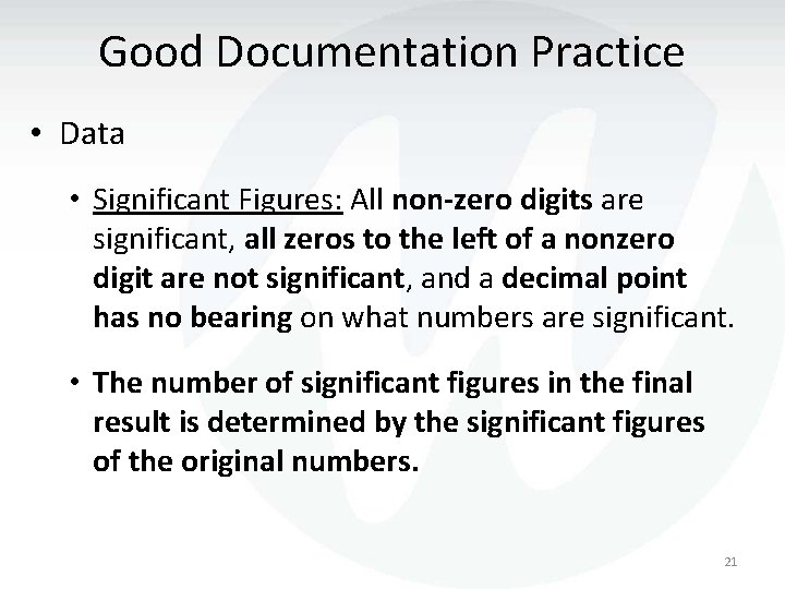 Good Documentation Practice • Data • Significant Figures: All non-zero digits are significant, all