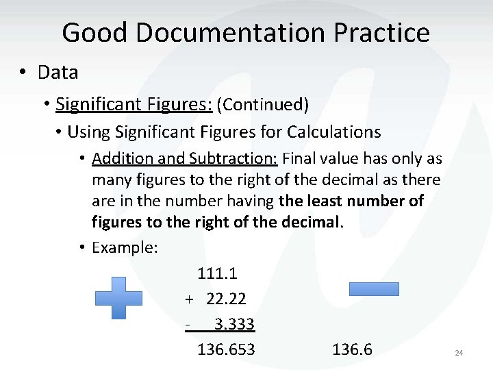 Good Documentation Practice • Data • Significant Figures: (Continued) • Using Significant Figures for