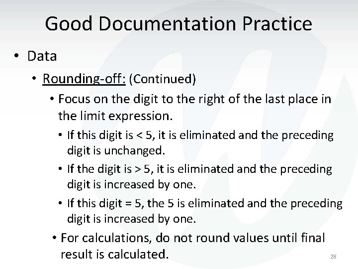 Good Documentation Practice • Data • Rounding-off: (Continued) • Focus on the digit to