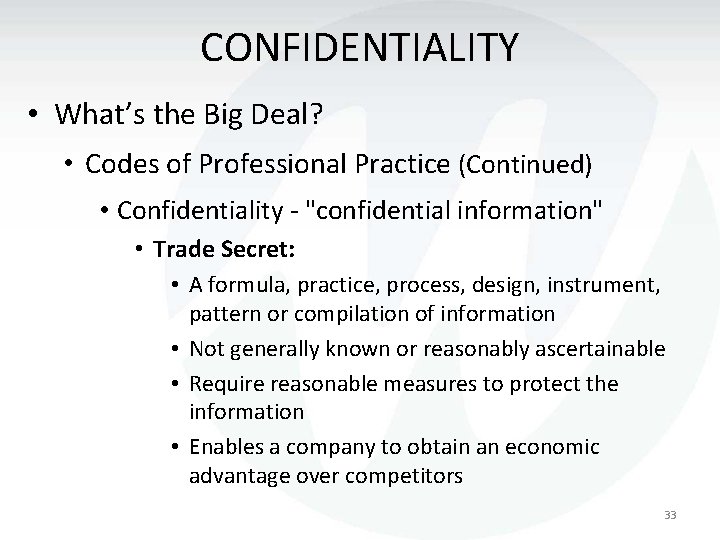 CONFIDENTIALITY • What’s the Big Deal? • Codes of Professional Practice (Continued) • Confidentiality