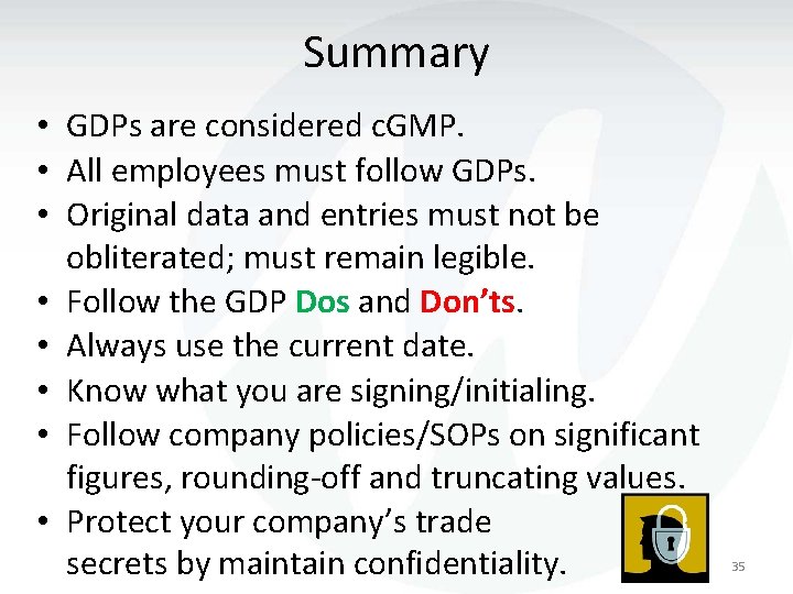 Summary • GDPs are considered c. GMP. • All employees must follow GDPs. •