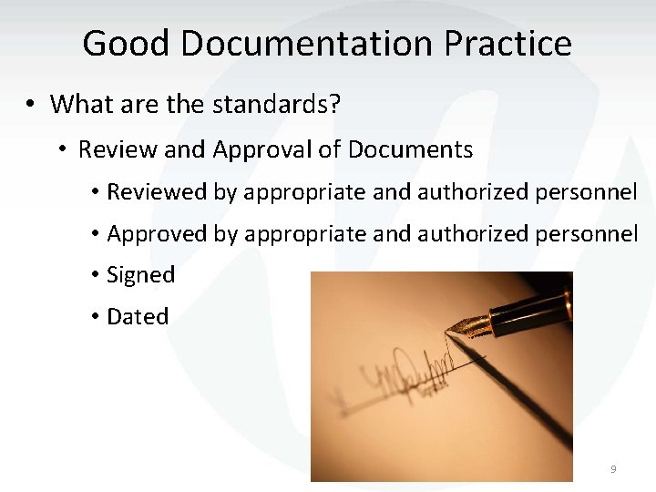 Good Documentation Practice • What are the standards? • Review and Approval of Documents